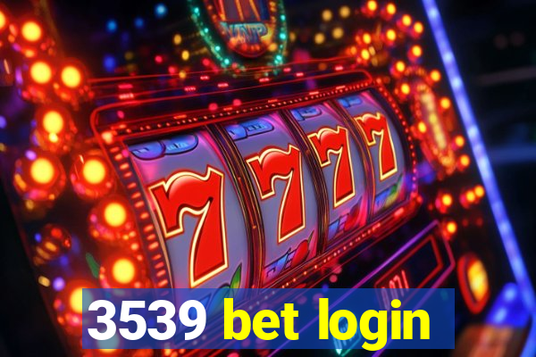 3539 bet login